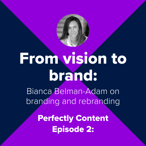 In this episode of Perfectly Content, Bianca Belman-Adam, director of content at Elementor, talks about building (and rebuilding) commercial brands.